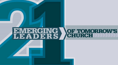 21 Emerging Leaders of Tomorrow's Church