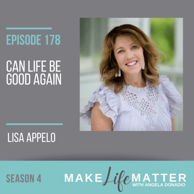 Can Life Be Good Again? Lisa Appelo Ep. 178