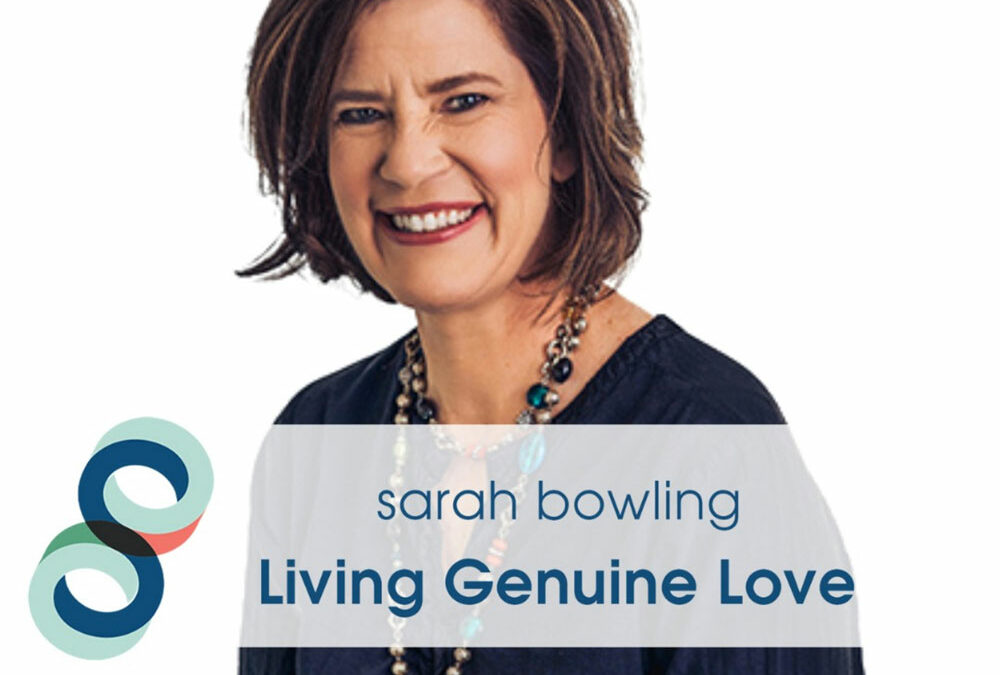 Sarah Bowling – Living Genuine Love