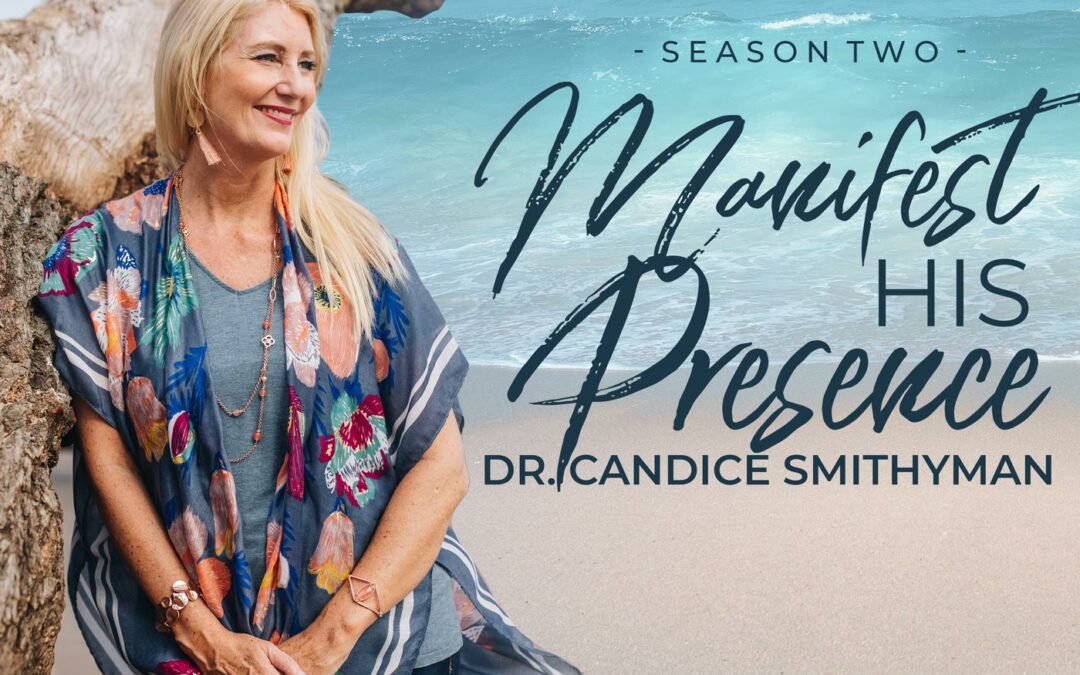 Manifest His Presence with Candice Smithyman