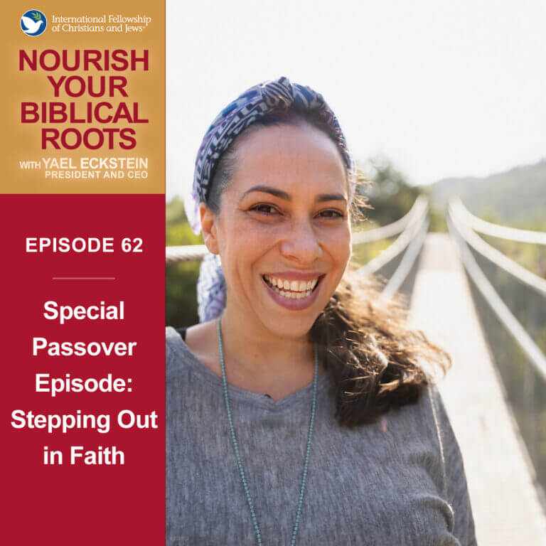 Special Passover Edition – Stepping Out in Faith