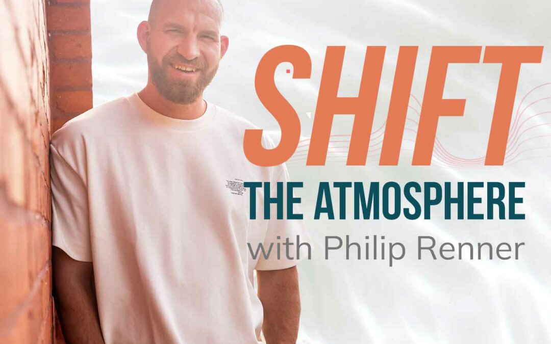 Shift the Atmosphere with Philip Renner