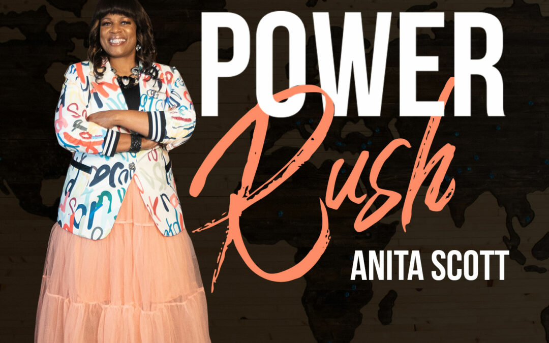 Power Rush with Apostle Anita Scott