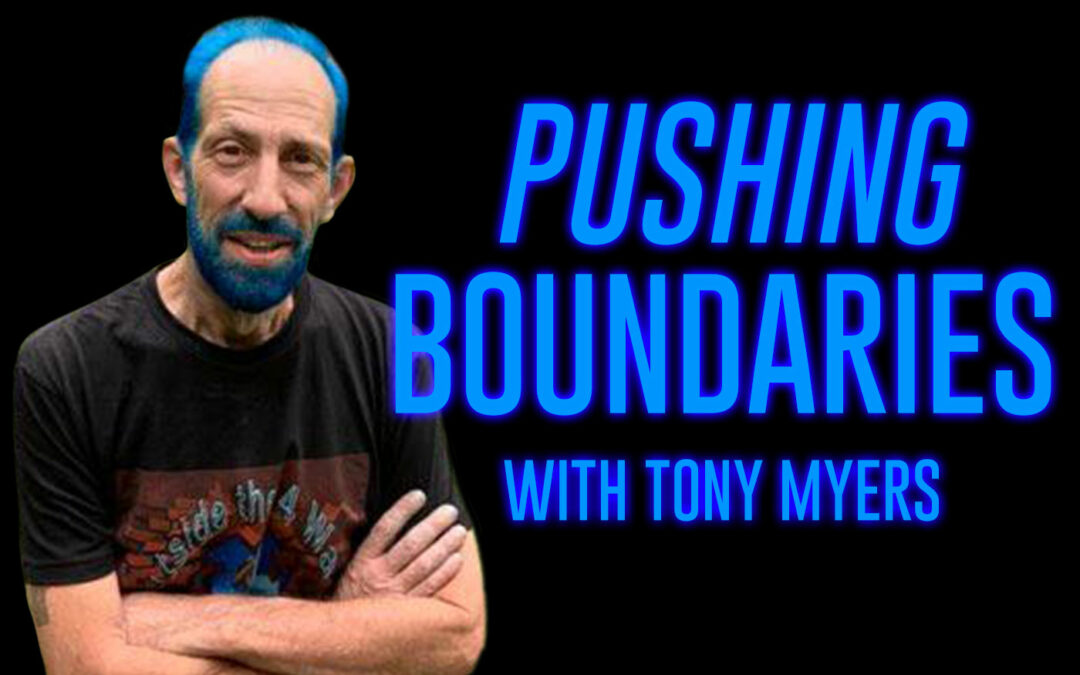 Pushing Boundaries with Tony Myers