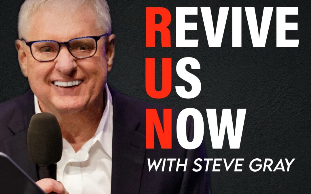 Revive Us Now with Steve Gray