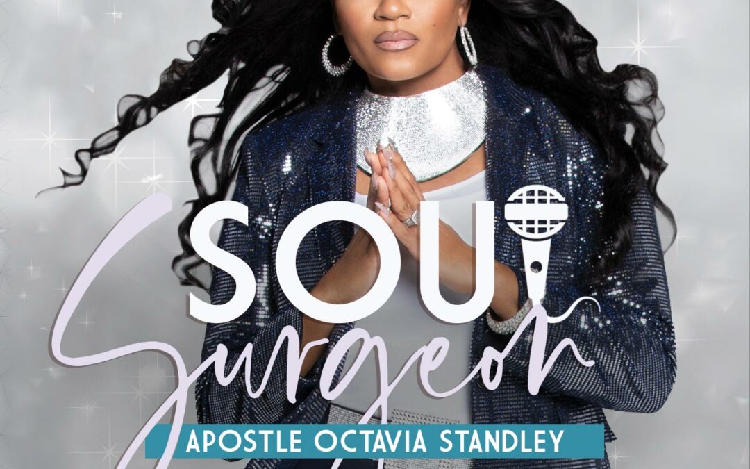 Soul Surgeon with Apostle Octavia Standley
