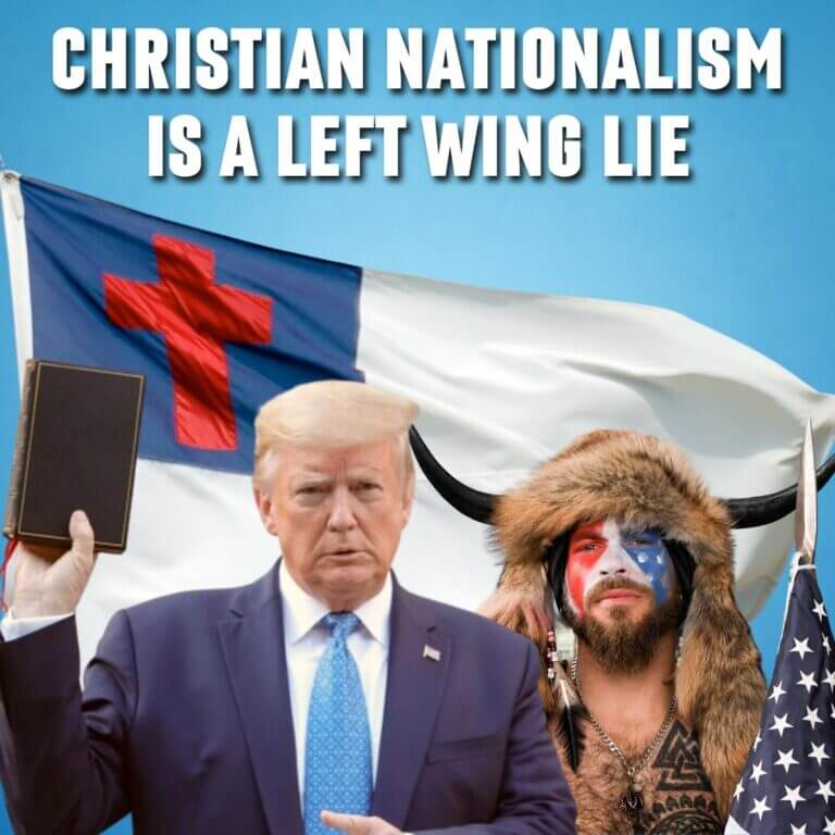 Christian Nationalism is a Left Wing Lie