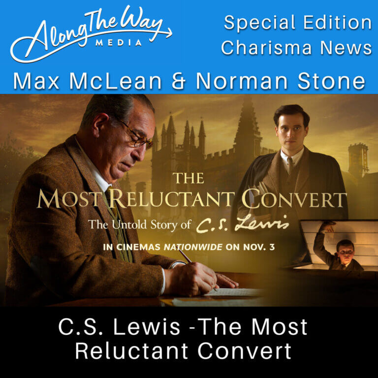 “The Most Reluctant Convert” Max McLean and Norman Stone AlongTheWay Special Edition