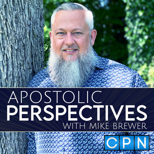 Apostolic Perspectives with Mike Brewer