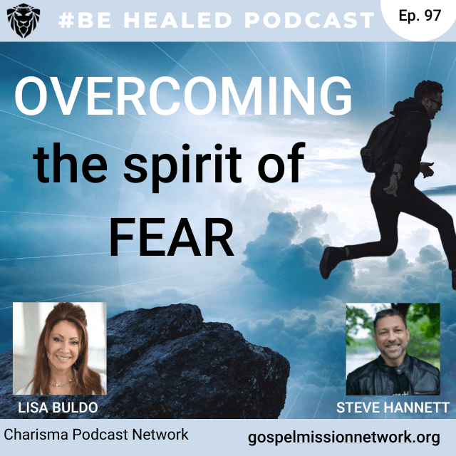 Overcoming the Spirit of Fear with Lisa Buldo (Episode 97)