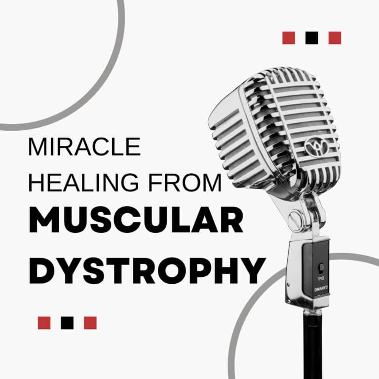 Miracle Healing From Muscular Dystrophy