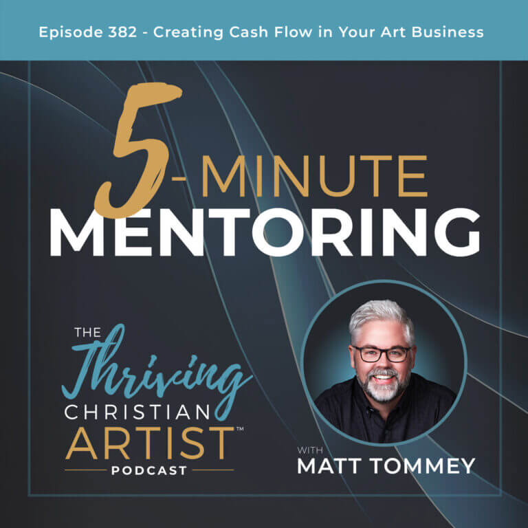 382 | 5-Minute Mentoring: Creating Cash Flow in Your Art Business