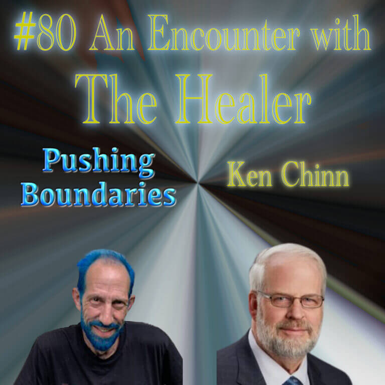 An Encounter with The Healer~Ken Chinn