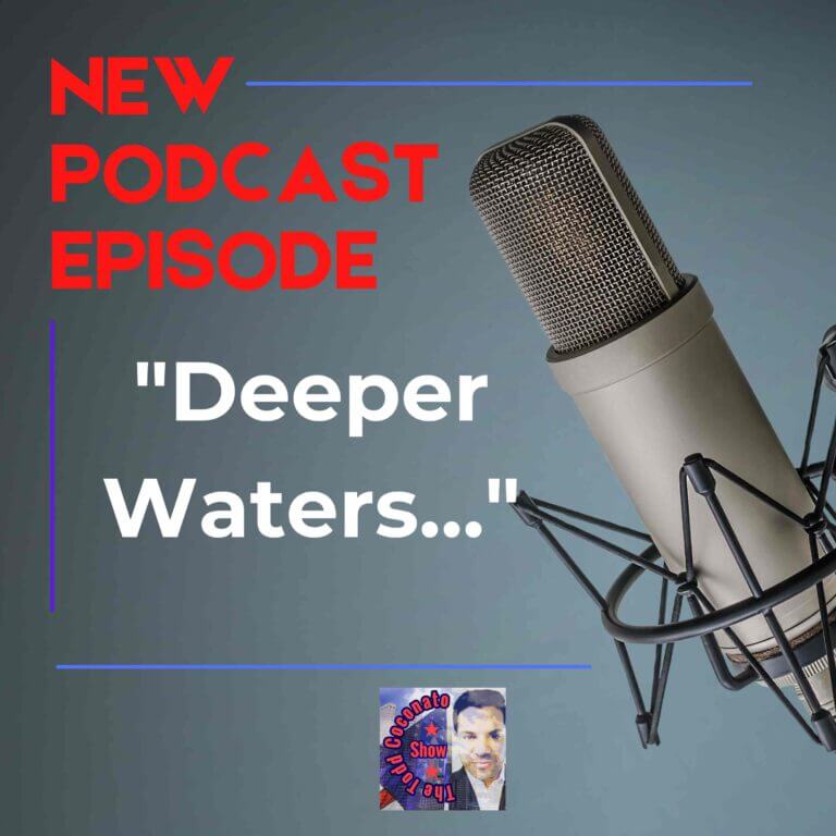 ”Deeper Waters” The Todd Coconato Radio Show week of 1 29 2023