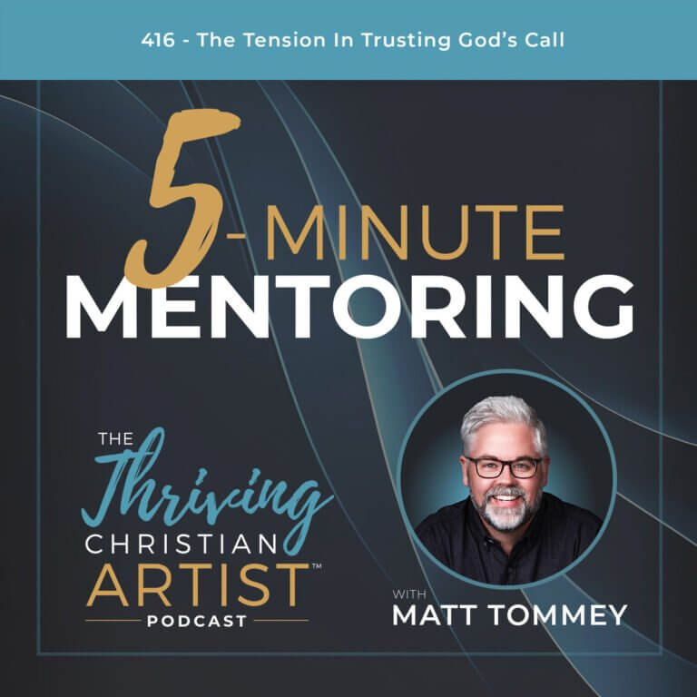 416 | 5-Minute Mentoring: The Tension In Trusting God’s Call