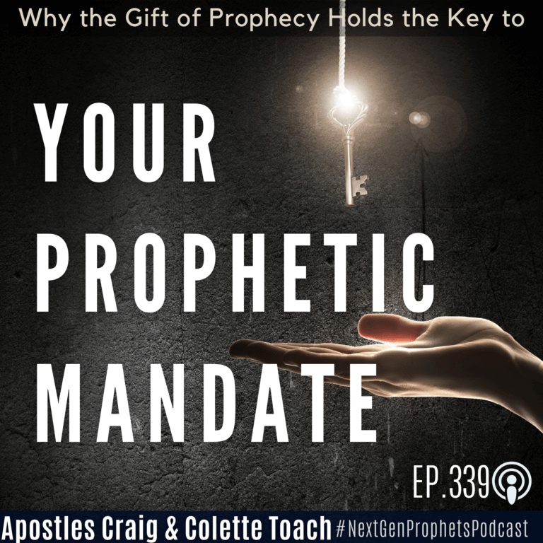 Why the Gift of Prophecy Holds the Key to Your Prophetic Mandate (Ep. 339)